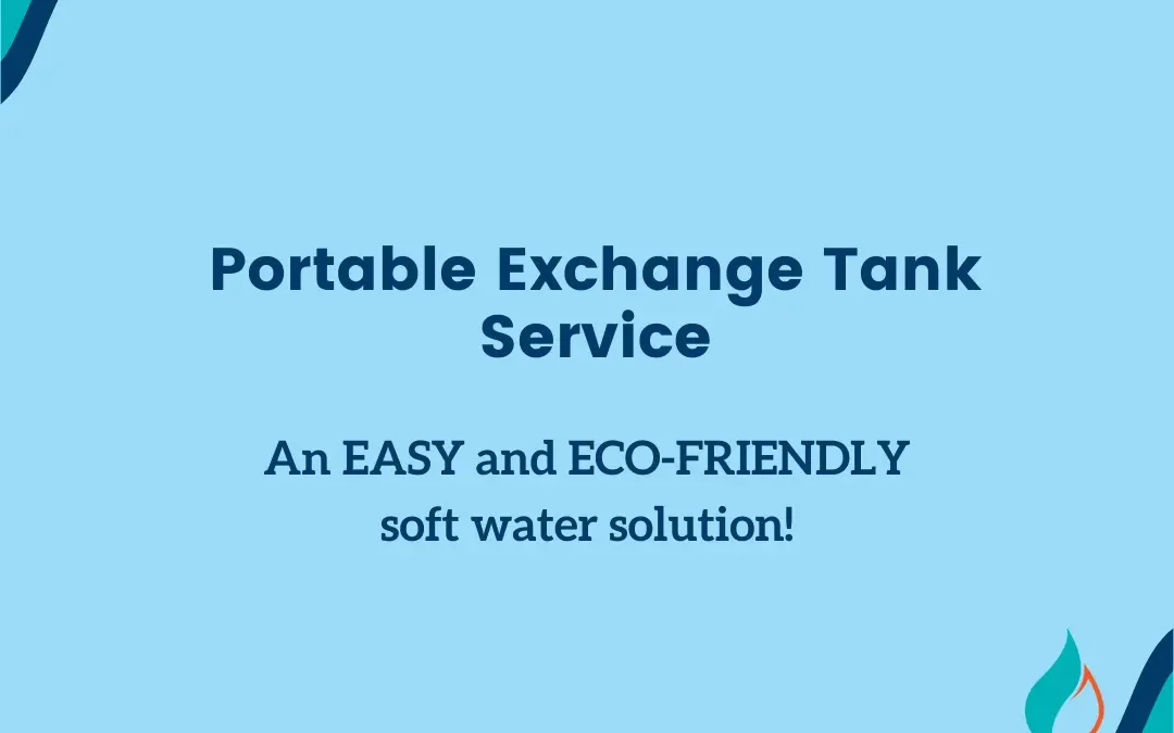 Portable exchange tank service is an environmentally friendly water softener option