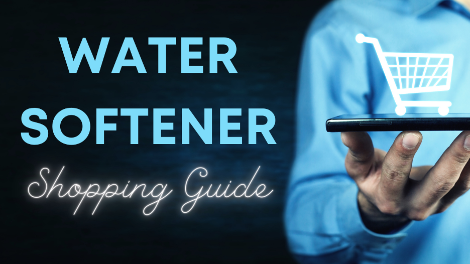 Water Softener Shopping Guide