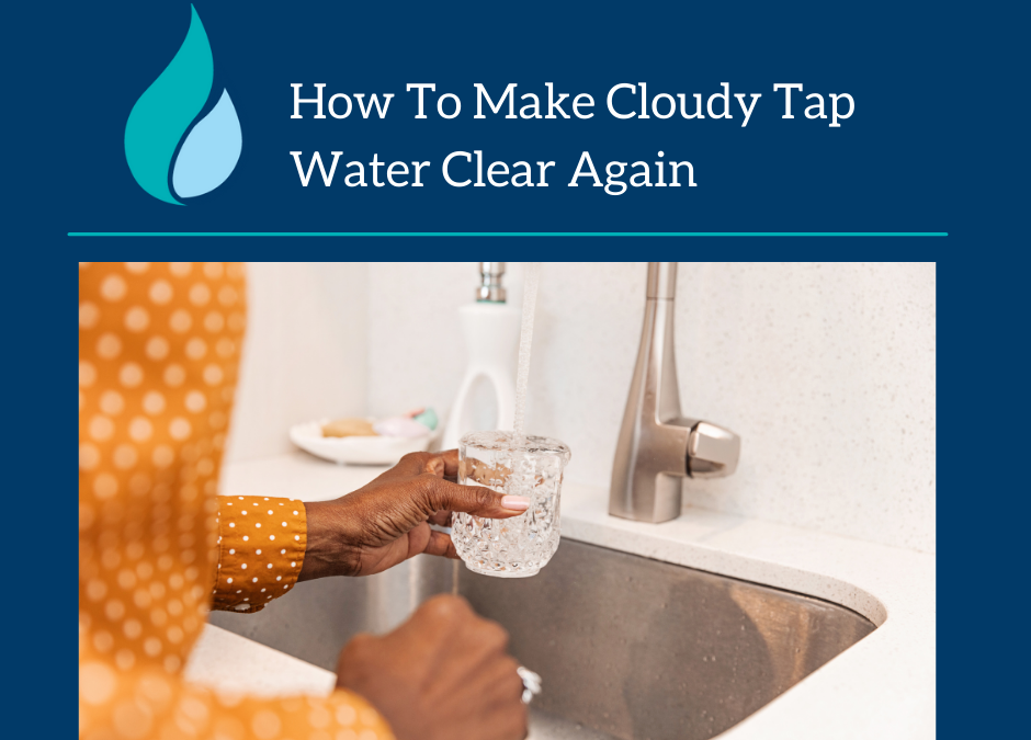 How To Make Cloudy Tap Water Clear Again